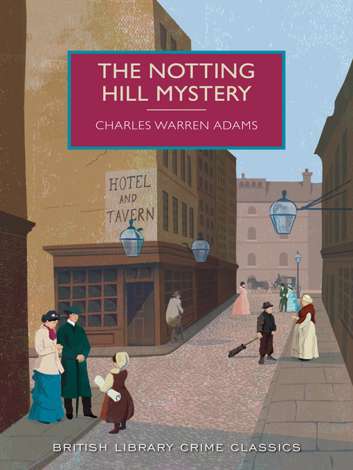 Title details for The Notting Hill Mystery by Charles Warren Adams - Available